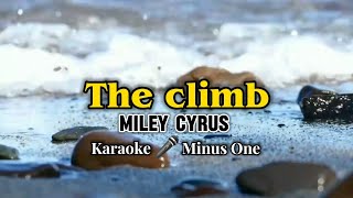 The Climb  KARAOKE VERSION as popularized by Miley Cyrus [upl. by Pelagia691]