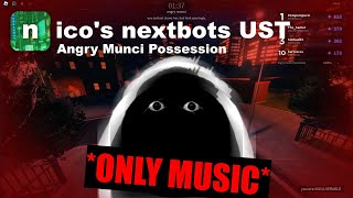 nicos nextbots UST  Angry Munci Possession Music Only Version [upl. by Ydnil732]