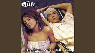 Breathe Without You Radio Mix [upl. by Arem401]