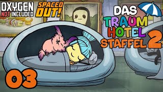 Ahhh der Strom wird knapp  03  Das Traumhotel Staffel 2  Oxygen not Included [upl. by Joiner792]