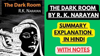 The Dark Room by R K Narayan  Summary Explanation in Hindi with Notes [upl. by Nylikcaj785]