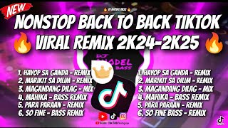 🔥 NONSTOP BACK TO BACK TIKTOK VIRAL REMIX 2K242K25 🔥 [upl. by Iddet]