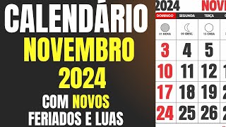 CALENDÁRIO NOVEMBRO DE 2024 FERIADOS LUAS E O NOVO FERIADO NACIONAL [upl. by Veneaux]