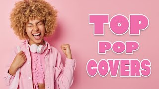 Top Pop Covers  Best Study Mix [upl. by Swirsky]