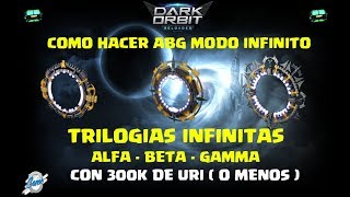 COMO HACER ABG INFINITAS  ALFA BETA Y GAMMA CON MENOS DE 300K DE URI DARKORBIT [upl. by Ria]