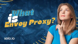 What is Envoy Proxy [upl. by Hanschen458]