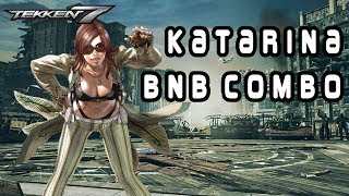 Tekken 7  Katarina BnB Combos [upl. by Ahsemat232]