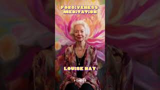 Louise Hay  Forgiveness Meditation [upl. by Atlee]