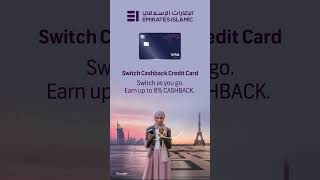 Earn up to 8 cashback with Emirates Islamic Switch Cashback Credit Card [upl. by Ellerad592]