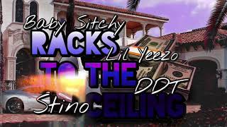 Ssitchy  “Racks to the Ceiling” Ft DDT Stino Lil Yeezo [upl. by Arte987]