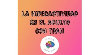 La hiperactividad en el adulto con TDAH [upl. by Enerod]