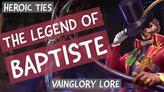 VAINGLORY LORE BAPTISTE  Heroic Ties [upl. by Euqinom]