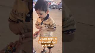 Diwali 2024 in Noida with full pollution [upl. by Aisanahta]