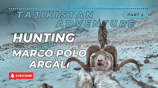 Tajikistan Adventure Part 2 Episode Hunting for Marco Polo Argali [upl. by Akerdnuhs573]