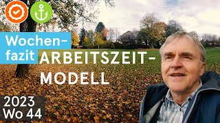 WochenFazit  Ein Arbeitszeitmodell das sich ständig nach Urlaub anfühlt 202​​​​​​​​​​​3Wo44 [upl. by Willie984]