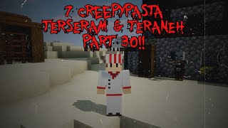 7 Creepypasta TERANEH amp TERSERAM di Minecraft Part 30‼️3 Jumpscare [upl. by Aicrag899]