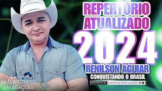 RENILSON AGUIAR CONQUISTANDO O BRASIL  CD NOVO REPERTÓRIO ATUALIZADO 2024 [upl. by Arias32]