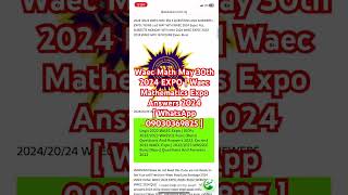 Waec Math May 30th 2024 EXPO  Waec Mathematics Expo Answers 2024  WhatsApp 09030369825 [upl. by Merete441]