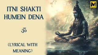 Itni Shakti Humein Dena  Lyrical With Meaning  Hindi  English [upl. by Eleen434]