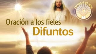 ORACION A LOS FIELES DIFUNTOS  Requiem para un ser querido [upl. by Stanzel55]