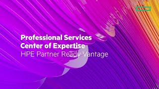 HPE Partner Ready Vantage Professional Services Center of Expertise [upl. by Lanette]