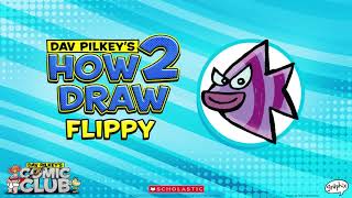 How 2 Draw Flippy and Flippy FlipORama  Dav Pilkeys Epic Comic Club [upl. by Bud92]