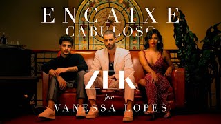 Encaixe Cabuloso  Zek feat Vanessa Lopes Clipe Oficial [upl. by Payton678]