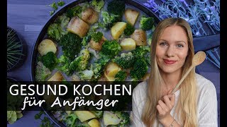 GESUND KOCHEN  Tipps für Anfänger [upl. by Najib]