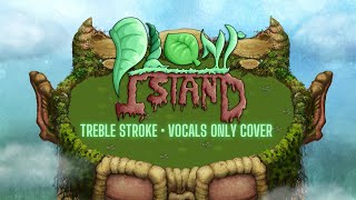 Plant Island  My Singing Monsters  Vocals Only Cover by Treb [upl. by Olra]