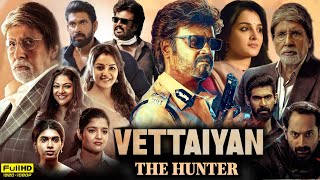 Vettaiyan Full Movie Hindi Dubbed 2024  Rajinikanth  Manju Warrier  Rana Dagubati  Review amp Fact [upl. by Rebor624]