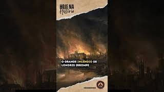 2 DE SETEMBRO 1666  Londres em Chamas O Grande Incêndio que Mudou a Cidade [upl. by Eecal657]