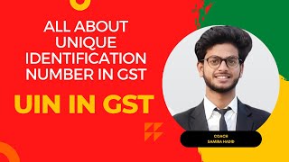 All about UIN in GST  What is UIN in GST  Unique Identification Number in GST  By Sudhanshu [upl. by Aicilyhp117]