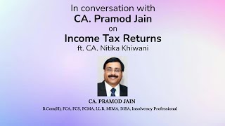 In Conversation with CA Pramod Jain on Income Tax Returns  ft CA Nitika Khiwani [upl. by Leahcimnhoj81]