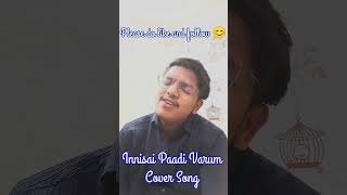 Innisai Paadi Varum Cover Song [upl. by Krischer]