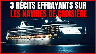 🚨 3 RÉCITS EFFRAYANTS SUR LES NAVIRES De CROISIÈRE  Histoires DHorreur 😱 [upl. by Derril]