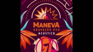 Maneva  Acústico Completo 2018 [upl. by Ettenor]