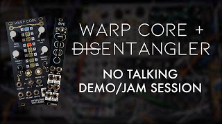 WARP CORE and DISENTANGLER Sound Demo Jam  No Talking [upl. by Marika904]