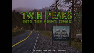 Twin Peaks Into the Night  DEMO Intro [upl. by Beauchamp]