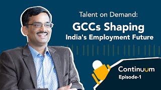 Careernet Continuum  Episode 1  Talent on Demand GCCs Shaping Indias Employment Future [upl. by Nnylylloh496]