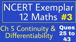 NCERT EXAMPLAR 12 Maths Ch 5 Continuity amp Differentiability 3 Q 25 to 43 [upl. by Joachim]