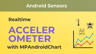 Realtime Accelerometer using MPAndroidChart  Android Sensors  Kotlin  Tranquilly Coding [upl. by Cimbura]