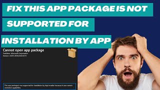 This App Package Is Not Supported For Installation by App Installer Because it Uses Certain Restrict [upl. by Ciapha519]