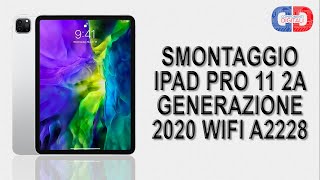 Come Smontare Riparare iPad Pro 11 2a Generazione 2020 WiFi A2228  Smontaggio Teardown Completo [upl. by Hervey585]