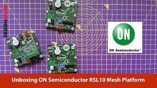 OnSemi RSL10 Mesh Platform  DesignSpark Unboxing [upl. by Luigi947]