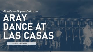 “Aray” at Las Casas Filipinas de Acuzar  Bataan Philippines  Dr Rey Fremista [upl. by Langley]