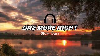 DJ ONE MORE NIGHT SLOW BASS FULL ALBUM DJ SIDUK VIRAL TIKTOK MENGKANE STYLE [upl. by Deyas]