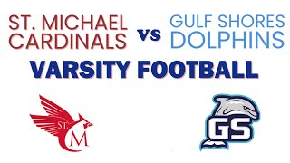 8242023 quotVarsity Footballquot Gulf Shores vs St Michael Catholic [upl. by Godliman500]