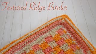 Simple Crochet Borders Textured Ridges [upl. by Sral]