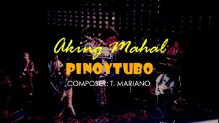 PINOYTUBO  Aking Mahal Karaoke [upl. by Eittak]