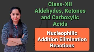 Chemical Reactions of Aldehydes and Ketones Part2 Nucleophilic Addition Elimination Reactions [upl. by Mickelson77]